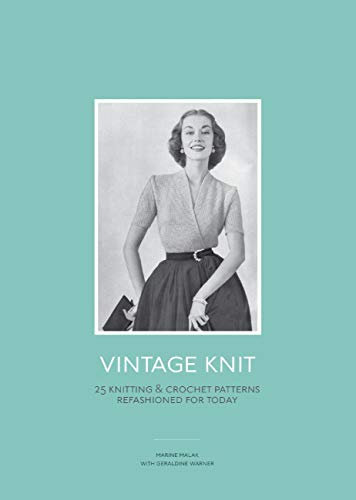 Vintage Knit: 25 Knitting and Crochet Patterns Refashioned for Today (English Edition)