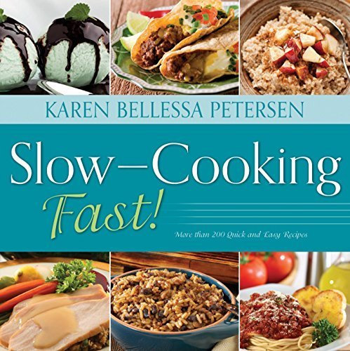 Slow-Cooking Fast! by Karen Bellessa Petersen (2014) Spiral-bound