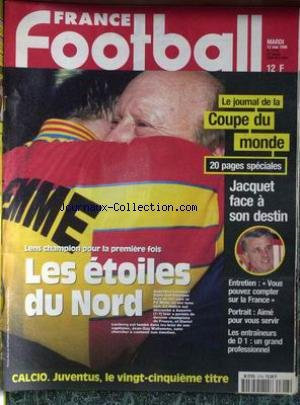 FRANCE FOOTBALL [No 2718] du 02/05/1998 - COUPE DU MONDE - JACQUET - LES ETOILES DU NORD - LES ENTRAINEURS DE D1 - CALCIO - JUVENTUS.