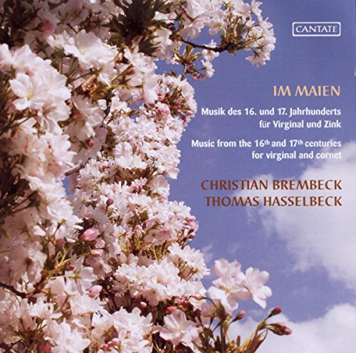 Im Maien - Musik des 16. und 17. Jahrhunderts für Zink und Virginal