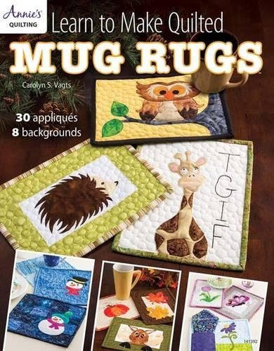Learn to Make Quilted Mug Rugs (Annie's Quilting) by Carolyn Vagts (2015-10-25)