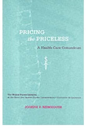 (PRICING THE PRICELESS: A HEALTH CARE CONUNDRUM (WALRAS-PARETO LECTURES) ) BY NEWHOUSE, JOSEPH P{AUTHOR}Paperback