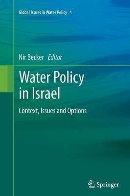 [(Water Policy in Israel : Context, Issues and Options)] [Edited by Nir Becker] published on (February, 2013)