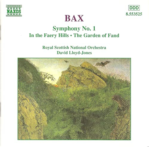 Bax: Symphony No. 1 / In the Faery Hills / The Garden of Fand