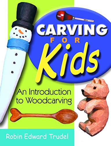 Carving for Kids: An Introduction to Woodcarving (English Edition)