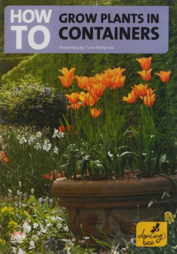 How To Grow Plants In Containers [DVD]