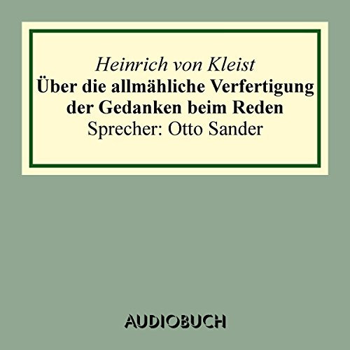 Über die allmähliche Verfertigung der Gedanken beim Reden