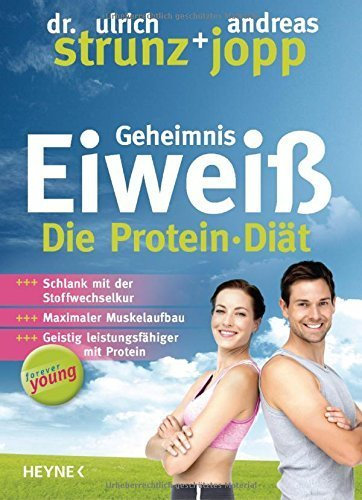 Forever Young - Geheimnis Eiweiß: Die Protein-Diät - aktualisierte Neuausgabe 2014 von Dr. Ulrich Strunz (24. September 2004) Broschiert