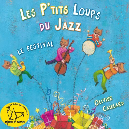 Olivier Caillard - P'tit Loups Du Jazz: Le Festival