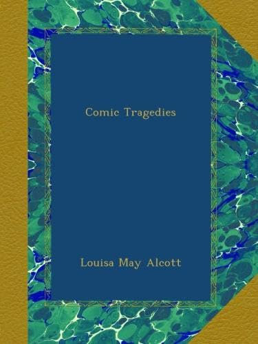 Comic Tragedies