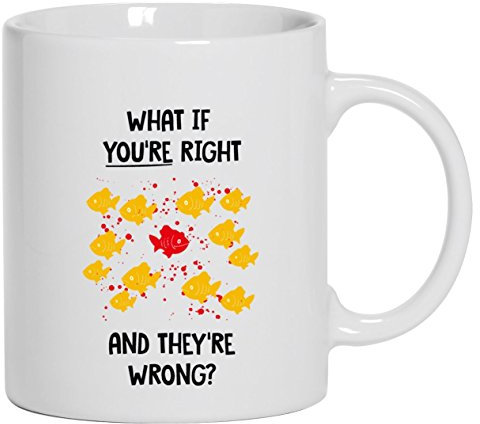 What If You're Right Poster, Kaffee Becher mit Motiv bedruckte Tasse Mug Kaffeebecher, Größe: onesize,Weiß