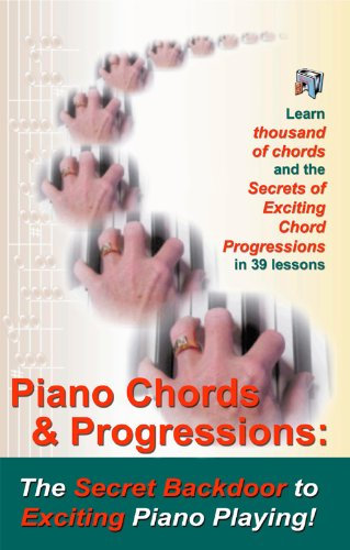 Piano Chords & Chord Progressions: The Secret Back Door To Exciting Piano Playing! (English Edition)