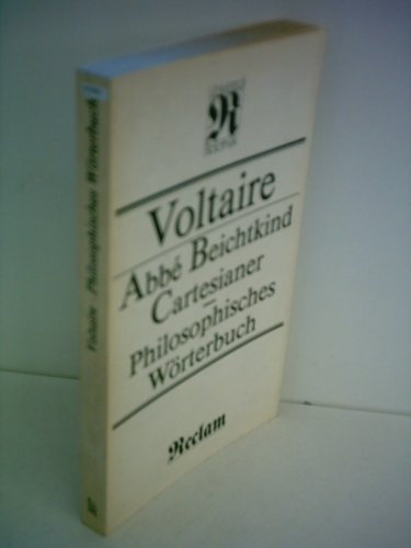 Voltaire: Abbe Beichtkind Cartesianer - Philosophisches Wörterbuch