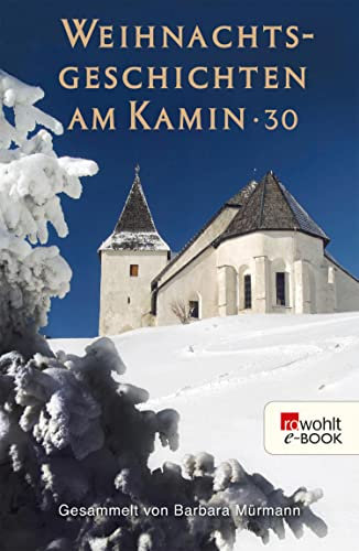 Weihnachtsgeschichten am Kamin 30: Gesammelt von Barbara Mürmann