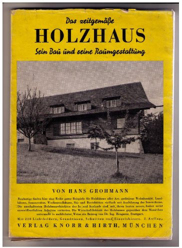 Das zeitgemäße Holzhaus - sein Bau und seine Gestaltung