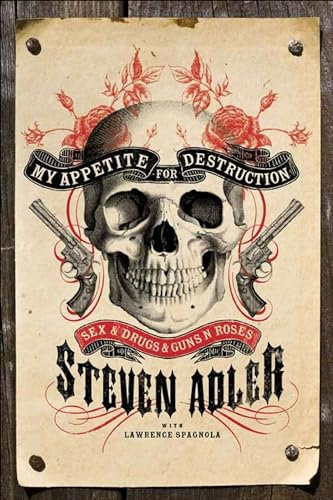 My Appetite for Destruction: Sex & Drugs & Guns N' Roses (English Edition)