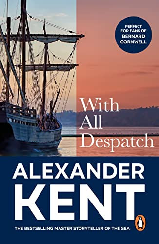 With All Despatch: (The Richard Bolitho adventures: 10): more scintillating naval action from the master storyteller of the sea (Richard Bolitho 16)