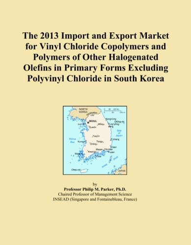 The 2013 Import and Export Market for Vinyl Chloride Copolymers and Polymers of Other Halogenated Olefins in Primary Forms Excluding Polyvinyl Chloride in South Korea