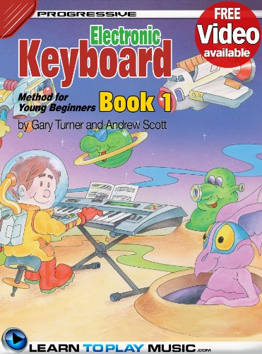 Electronic Keyboard Lessons for Kids - Book 1: How to Play Keyboard for Kids (Free Video Available) (Progressive Young Beginner)
