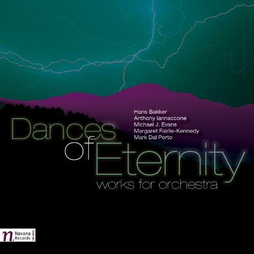 Dances of Eternity: Works for Orchestra