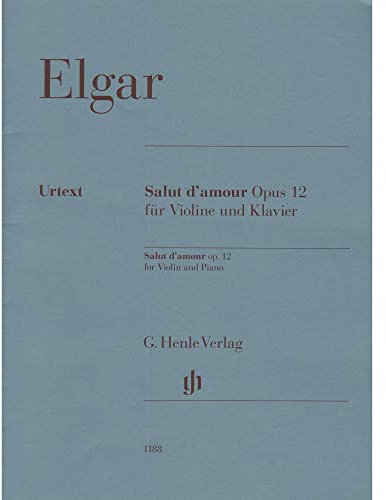 Salut d'amour op. 12 für Violine und Klavier: Instrumentation: Violin and Piano (G. Henle Urtext-Ausgabe)