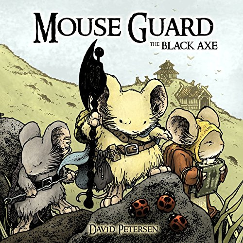 Mouse Guard - The Black Axe by David Petersen (13-Dec-2013) Hardcover