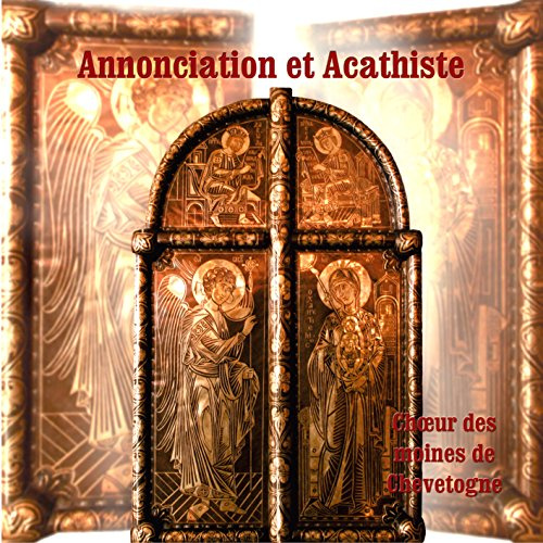 Moines De Chevetogne - Annonciation Et Acathiste