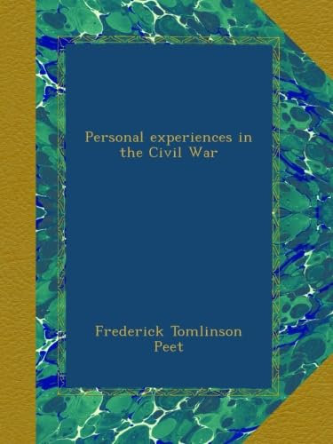 Personal experiences in the Civil War
