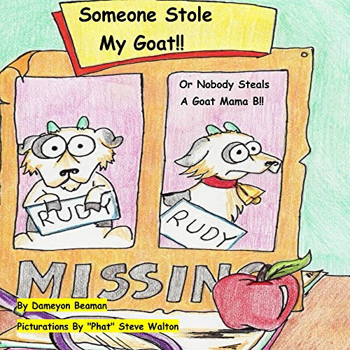 Someone Stole My Goat: Or, Nobody Steals a Goat Mama B. (English Edition)