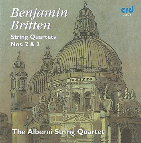 Benjamin Britten: String Quartets Nos. 2 & 3