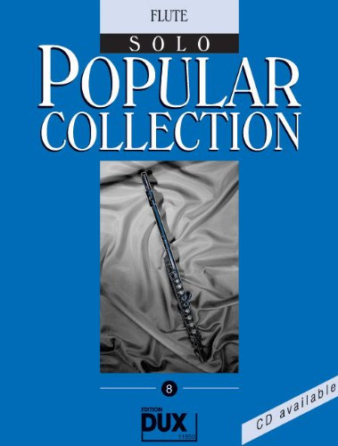 Popular Collection Band 8 für Querflöte solo mit Bleistift -- 16 weltbekannte populäre Melodien aus Pop und Filmmusik u.a. mit DAS PHANTOM DER OPER und JAMES BOND THEME in klangvollen mittelschweren Arrangements (Noten/sheet music)