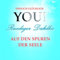 Auf den Spuren der Seele: YOU! Endlich glücklich