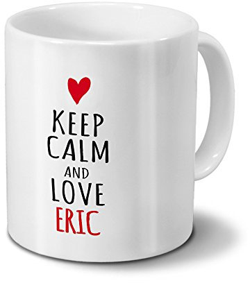 Tasse mit Namen Eric - Motiv KEEP CALM - Namenstasse, Kaffeebecher, Mug, Becher, Kaffeetasse - Farbe Weiß