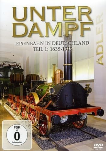 Unter Dampf - Eisenbahn In Deutschland
