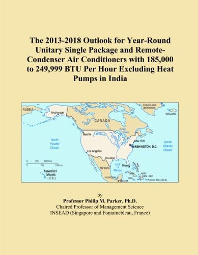 The 2013-2018 Outlook for Year-Round Unitary Single Package and Remote-Condenser Air Conditioners with 185,000 to 249,999 BTU Per Hour Excluding Heat Pumps in India