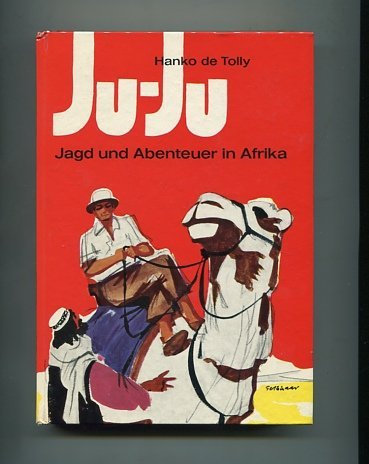 Ju-Ju, Jagd und Abenteuer in Afrika