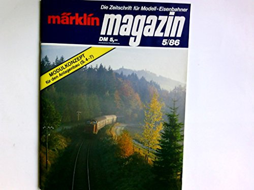 märklin magazin Die Zeitschrift für Modell-Eisenbahner 5/86