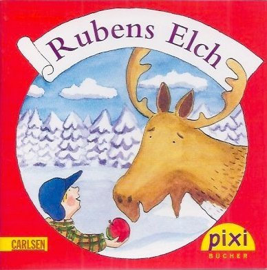 Pixi-Buch. Ausgabe für Adventskalender (ohne Nr.): Rubens Elch