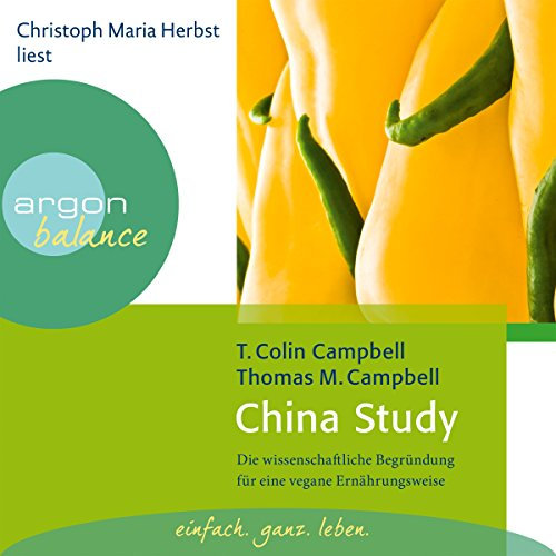 China Study: Die wissenschaftliche Begründung für eine vegane Ernährungsweise