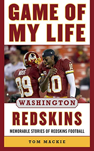 Game of My Life Washington Redskins: Memorable Stories of Redskins Football (English Edition)