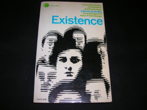 Existence: A New Dimension in Psychiatry and Psychology