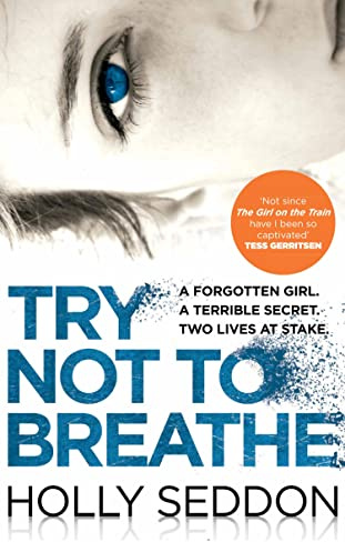 Try Not to Breathe: Gripping psychological thriller bestseller and perfect holiday read
