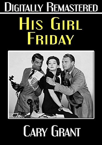 His Girl Friday – Digitally Remastered