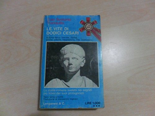 LE VITE DI DODICI CESARI: DA NERONE A DOMIZIANO (vol. III°)