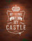 Creativ Deluxe My Home is My Castle/Metallschild/Blechschild/Dekoschild/Wandschild/wetterfest/Innenbereich/Außenbereich/Motivation/Vintage