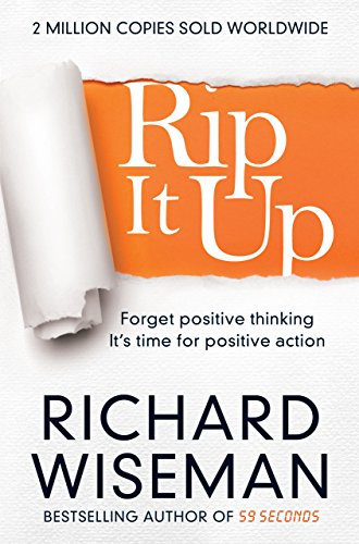 Rip It Up: Forget positive thinking, it's time for positive action (English Edition)