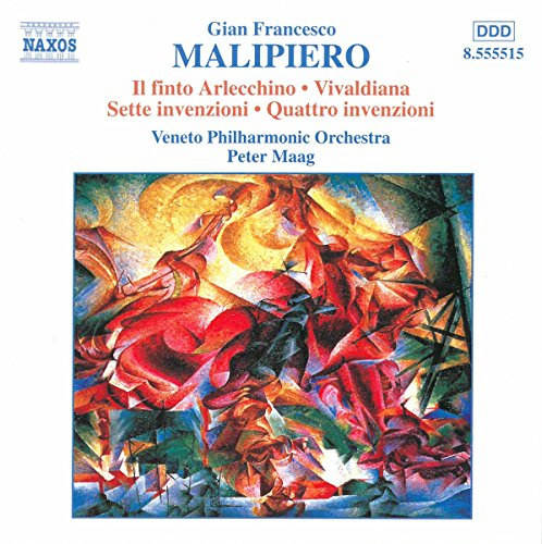 Malipiero: 7 Invenzioni / 4 Invenzioni / Il finto Arlecchino / Vivaldiana