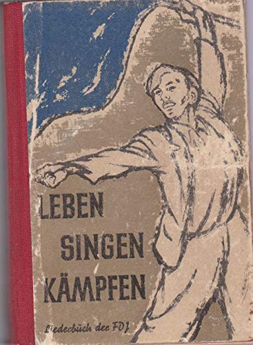 Leben Singen Kämpfen Liederbuch der FDJ
