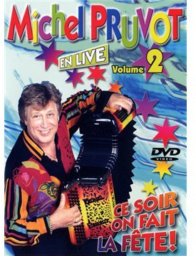 Pruvot, Michel - Michel Pruvot en Live : ce soir on fait la fête Volume 2