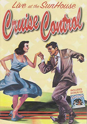 Live At The Sunhouse - Cruise Control - Cruisin' The Night Away (DVD + CD)